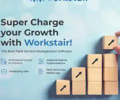 Supercharge Your Growth with WorkStair – The Best Field Services Management Software