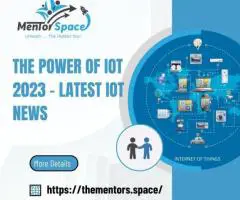 The Power of IoT 2023 - Latest IoT News